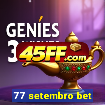 77 setembro bet
